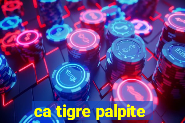 ca tigre palpite